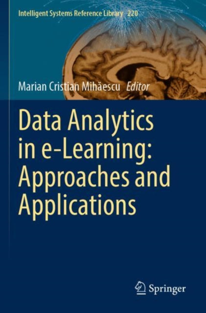 Book cover of: Data Analytics in e-Learning: Approaches and Applications. By: Marian Cristian Mihăescu