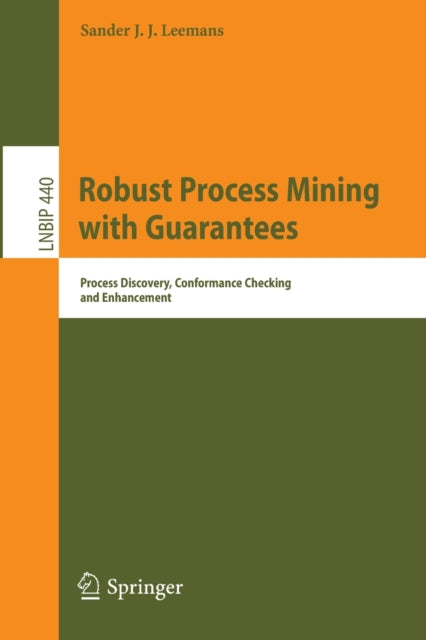 Book cover of: Robust Process Mining with Guarantees. By: Sander Leemans