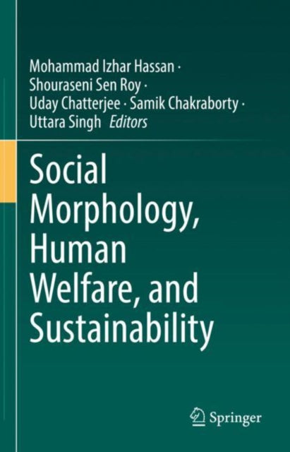 Book cover of: Social Morphology, Human Welfare, and Sustainability. By: Mohammad Izhar Hassan