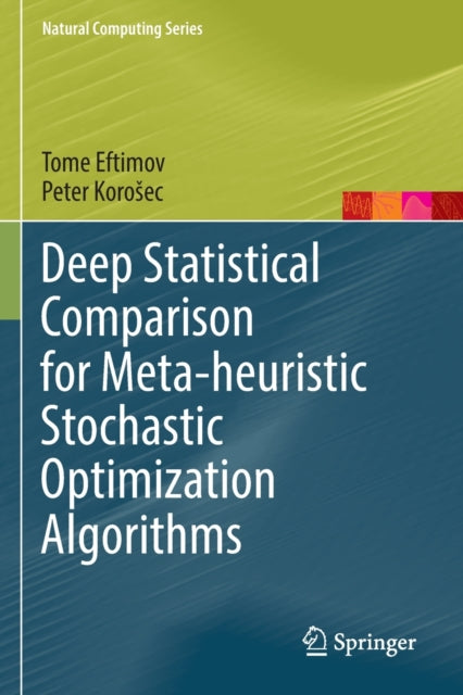 Book cover of: Deep Statistical Comparison for Meta-heuristic Stochastic Optimization Algorithms. By: Tome Eftimov
