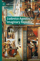 Book cover of: Ludovico Agostini’s 'Imaginary Republic'. By: Antonio Donato