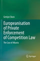 Book cover of: Europeanisation of Private Enforcement of Competition Law. By: Gentjan Skara