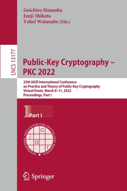 Book cover of: Public-Key Cryptography – PKC 2022. By: Goichiro Hanaoka