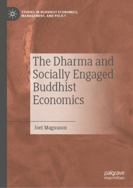 Book cover of: Dharma and Socially Engaged Buddhist Economics. By: Joel Magnuson