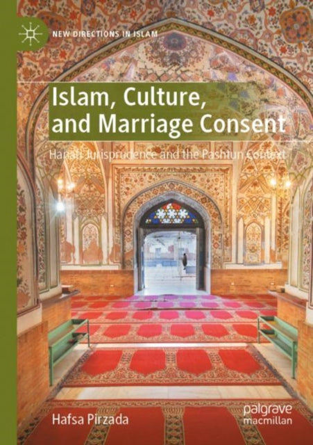 Book cover of: Islam, Culture, and Marriage Consent. By: Hafsa Pirzada