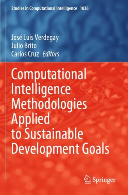 Book cover of: Computational Intelligence Methodologies Applied to Sustainable Development Goals. By: José Luis Verdegay