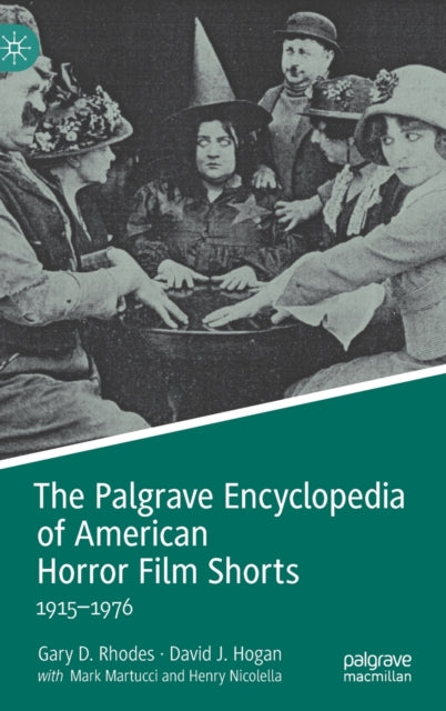 Book cover of: Palgrave Encyclopedia of American Horror Film Shorts. By: Gary D. Rhodes