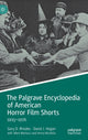 Book cover of: Palgrave Encyclopedia of American Horror Film Shorts. By: Gary D. Rhodes