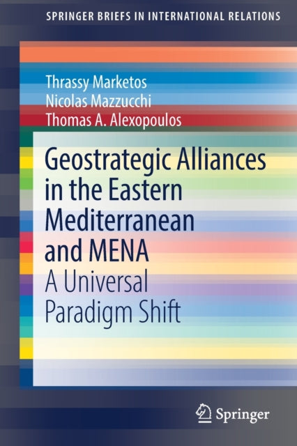 Book cover of: Geostrategic Alliances in the Eastern Mediterranean and MENA. By: Thrassy Marketos