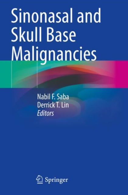 Book cover of: Sinonasal and Skull Base Malignancies. By: Nabil F. Saba