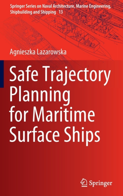 Book cover of: Safe Trajectory Planning for Maritime Surface Ships. By: Agnieszka Lazarowska