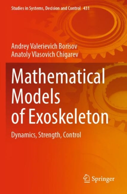 Book cover of: Mathematical Models of Exoskeleton. By: Andrey Valerievich Borisov