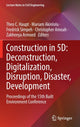 Book cover of: Construction in 5D: Deconstruction, Digitalization, Disruption, Disaster, Development. By: Theo C. Haupt