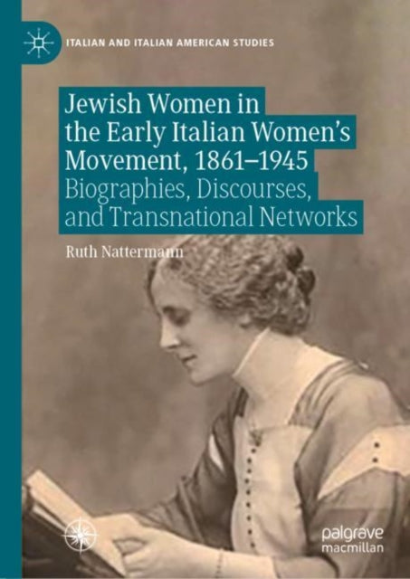 Book cover of: Jewish Women in the Early Italian Women’s Movement, 1861–1945. By: Ruth Nattermann