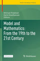 Book cover of: Model and Mathematics: From the 19th to the 21st Century. By: Michael Friedman