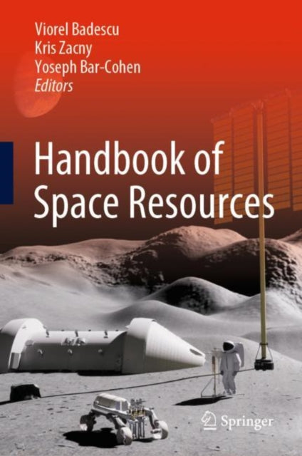 Book cover of: Handbook of Space Resources. By: Viorel Badescu