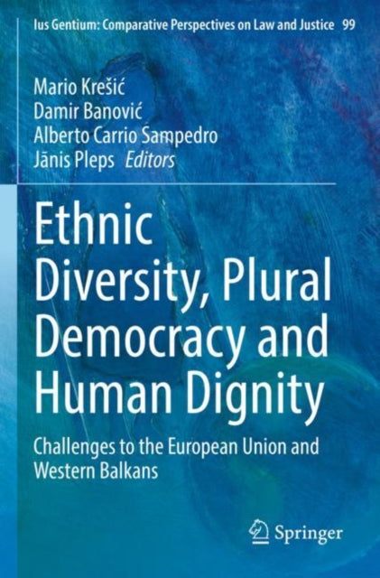 Book cover of: Ethnic Diversity, Plural Democracy and Human Dignity. By: Mario Kresić