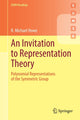 Book cover of: Invitation to Representation Theory. By: R. Michael Howe