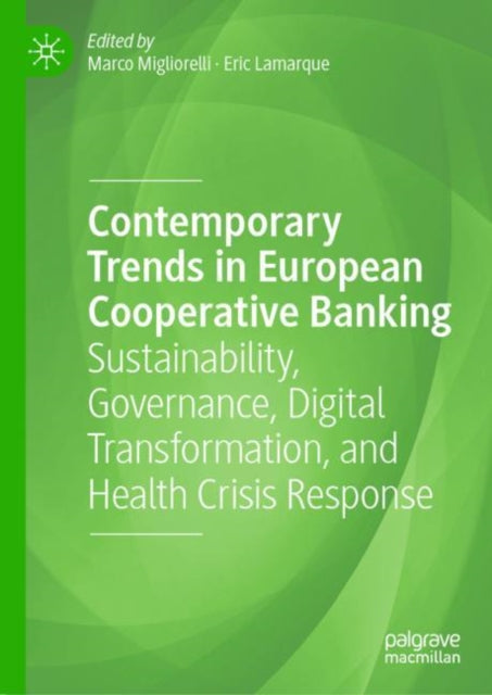 Book cover of: Contemporary Trends in European Cooperative Banking. By: Marco Migliorelli