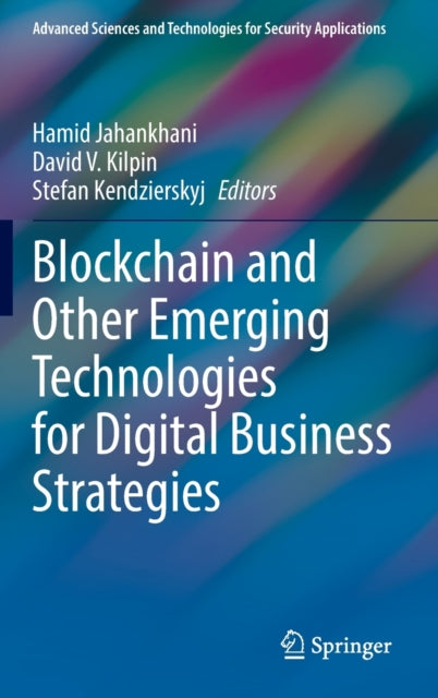 Book cover of: Blockchain and Other Emerging Technologies for Digital Business Strategies. By: Hamid Jahankhani
