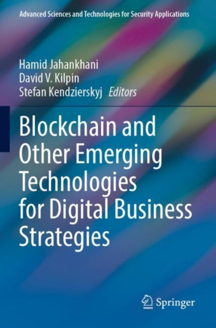 Book cover of: Blockchain and Other Emerging Technologies for Digital Business Strategies. By: Hamid Jahankhani