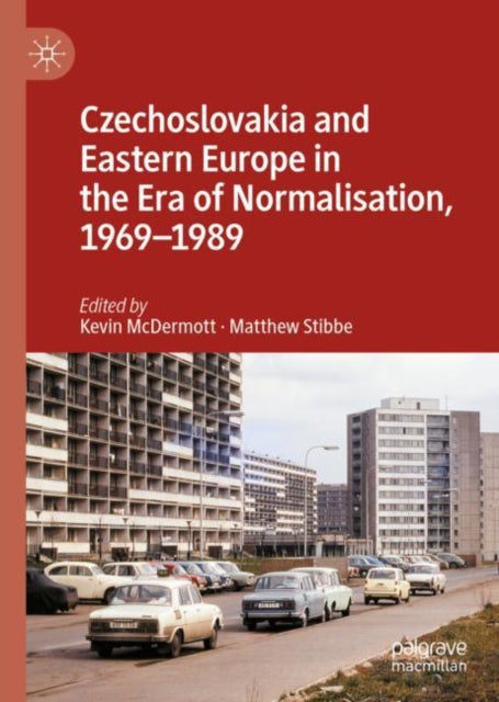 Book cover of: Czechoslovakia and Eastern Europe in the Era of Normalisation, 1969–1989. By: Kevin McDermott