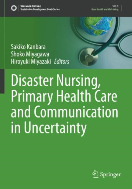 Book cover of: Disaster Nursing, Primary Health Care and Communication in Uncertainty. By: Sakiko Kanbara