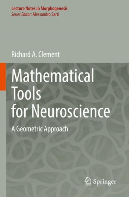 Book cover of: Mathematical Tools for Neuroscience. By: Richard A. Clement