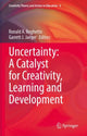 Book cover of: Uncertainty: A Catalyst for Creativity, Learning and Development. By: Ronald A. Beghetto