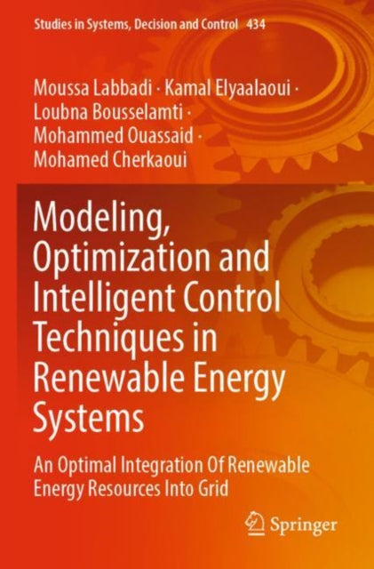 Book cover of: Modeling, Optimization and Intelligent Control Techniques in Renewable Energy Systems. By: Moussa Labbadi