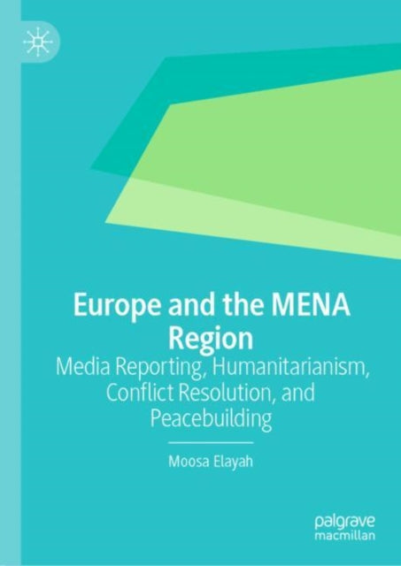 Book cover of: Europe and the MENA Region. By: Moosa Elayah