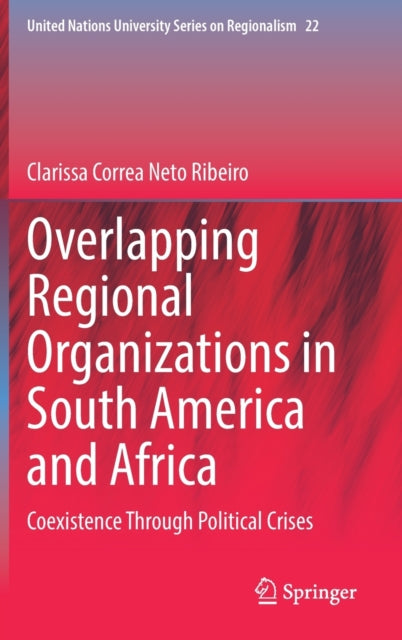 Book cover of: Overlapping Regional Organizations in South America and Africa. By: Clarissa Correa Neto Ribeiro