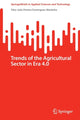 Book cover of: Trends of the Agricultural Sector in Era 4.0. By: Vítor João Pereira Domingues Martinho
