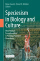Book cover of: Speciesism in Biology and Culture. By: Brian Swartz