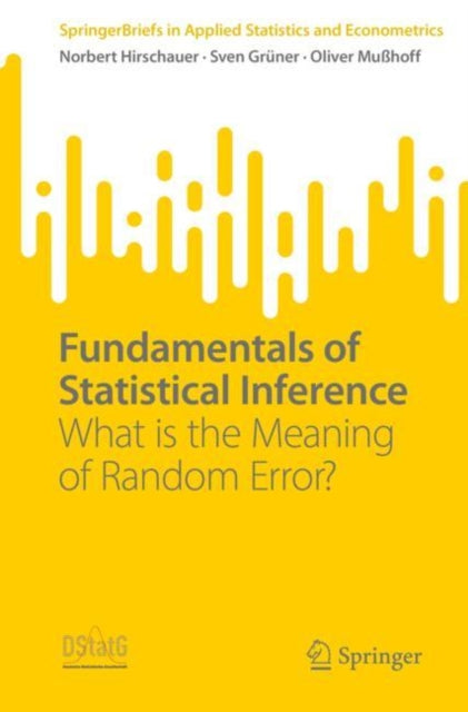 Book cover of: Fundamentals of Statistical Inference. By: Norbert Hirschauer