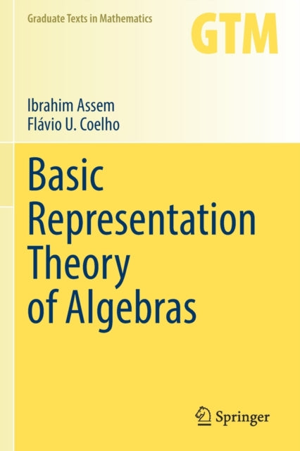 Book cover of: Basic Representation Theory of Algebras. By: Ibrahim Assem
