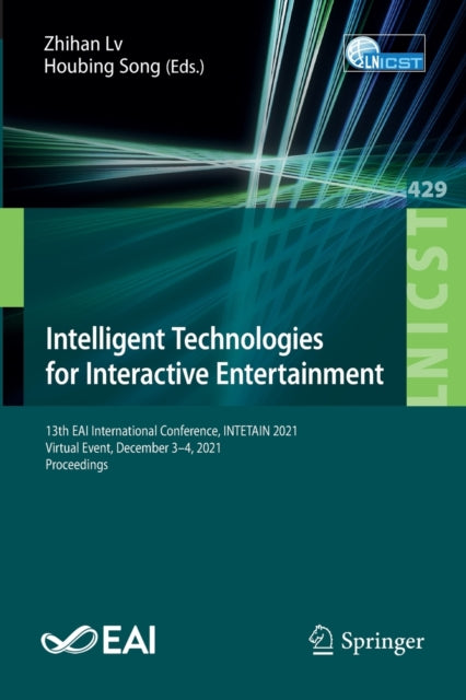 Book cover of: Intelligent Technologies for Interactive Entertainment. By: Zhihan Lv