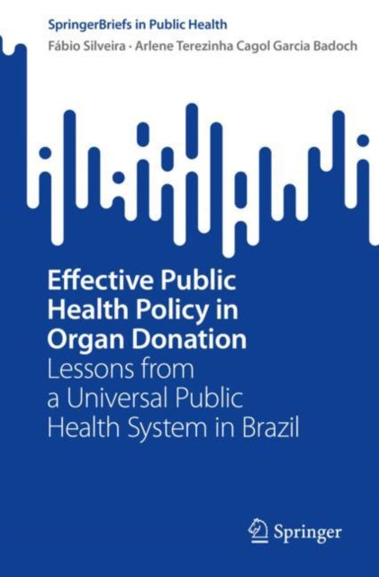 Book cover of: Effective Public Health Policy in Organ Donation. By: Fábio Silveira