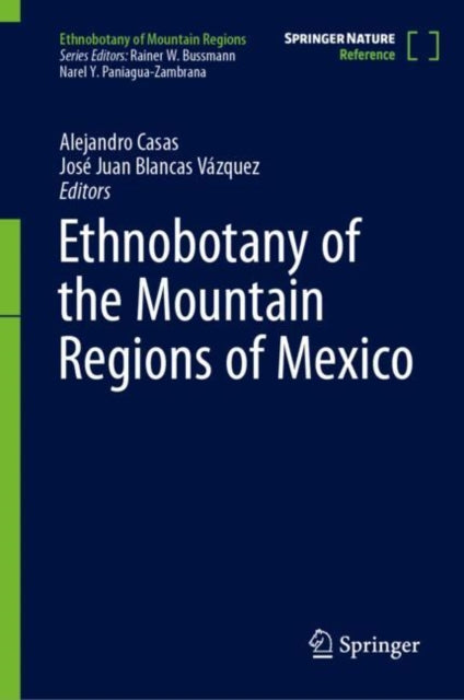 Book cover of: Ethnobotany of the Mountain Regions of Mexico. By: Alejandro Casas