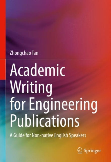 Book cover of: Academic Writing for Engineering Publications. By: Zhongchao Tan
