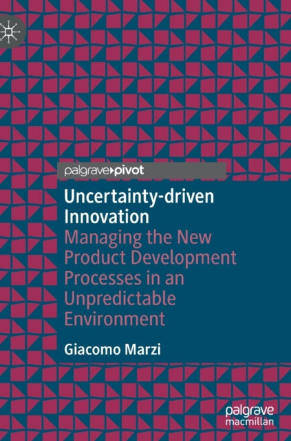 Book cover of: Uncertainty-driven Innovation. By: Giocomo Marzi
