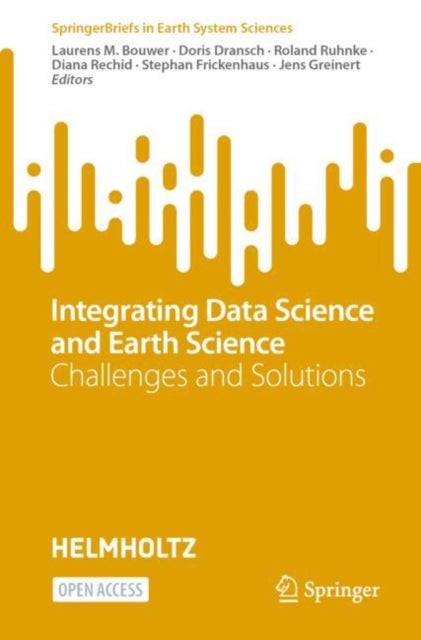 Book cover of: Integrating Data Science and Earth Science. By: Laurens Bouwer
