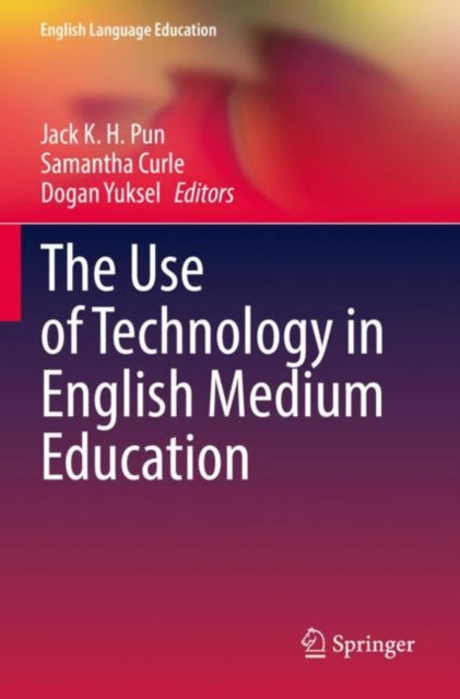 Book cover of: Use of Technology in English Medium Education. By: Jack K. H. Pun