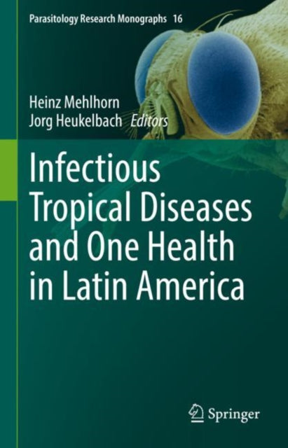 Book cover of: Infectious Tropical Diseases and One Health in Latin America. By: Heinz Mehlhorn