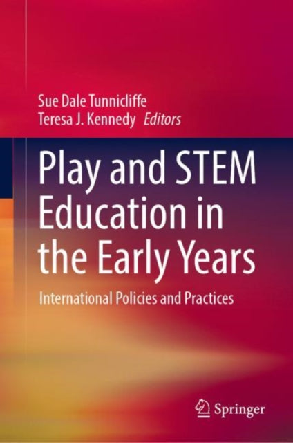 Book cover of: Play and STEM Education in the Early Years. By: Sue Dale Tunnicliffe