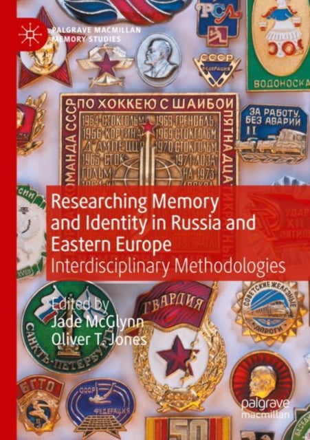 Book cover of: Researching Memory and Identity in Russia and Eastern Europe. By: Jade McGlynn