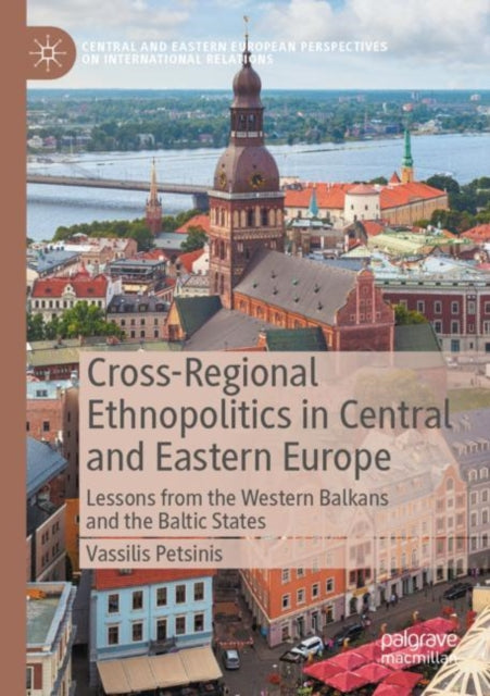 Book cover of: Cross-Regional Ethnopolitics in Central and Eastern Europe. By: Vassilis Petsinis