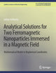 Book cover of: Analytical Solutions for Two Ferromagnetic Nanoparticles Immersed in a Magnetic Field. By: Gehan Anthonys