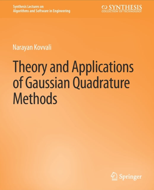 Book cover of: Theory and Applications of Gaussian Quadrature Methods. By: Narayan Kovvali