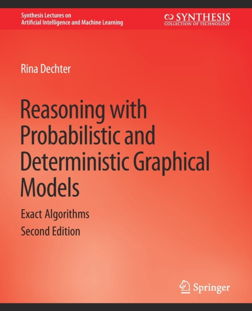 Book cover of: Reasoning with Probabilistic and Deterministic Graphical Models. By: Rina Sreedharan